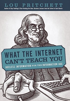 What the Internet Can't Teach You: Ageless Information for the Information Age