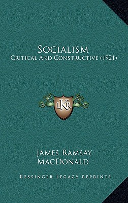 Socialism: Critical And Constructive (1921)