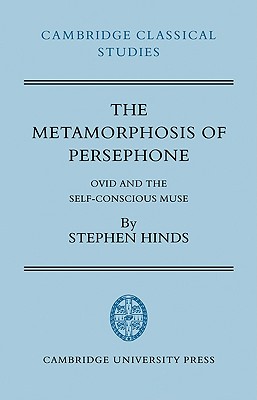 The Metamorphosis of Persephone: Ovid and the Self-Conscious Muse