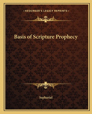 Basis of Scripture Prophecy