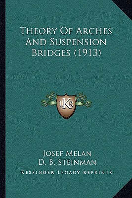 Theory Of Arches And Suspension Bridges (1913)
