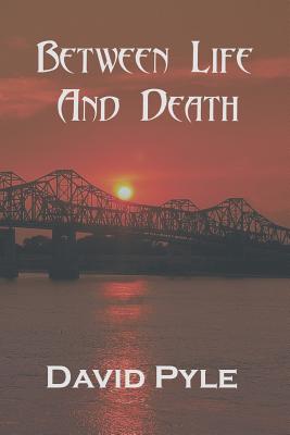 Between Life And Death