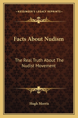 Facts About Nudism: The Real Truth About The Nudist Movement