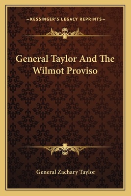 General Taylor And The Wilmot Proviso