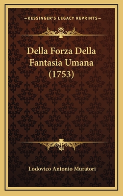 Della Forza Della Fantasia Umana (1753)