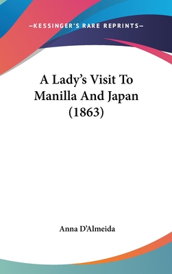 A Lady's Visit To Manilla And Japan (1863)
