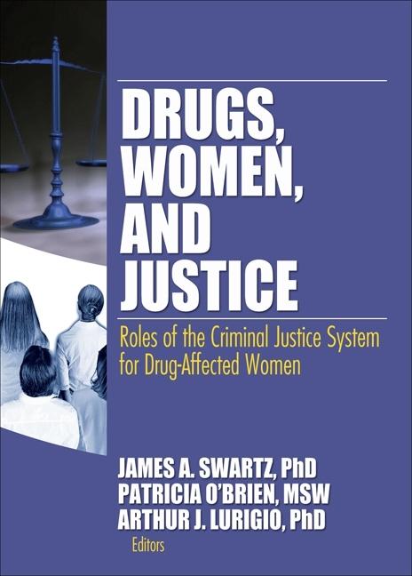 Drugs, Women, and Justice: Roles of the Criminal Justice System for Drug-Affected Women