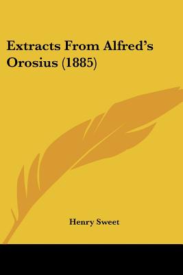 Extracts From Alfred's Orosius (1885)