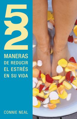 52 Maneras de Reducir El Estrés En Su Vida = 52 Way to Reduce Stress in Your Life