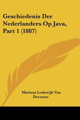 Geschiedenis Der Nederlanders Op Java, Part 1 (1887)
