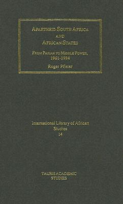 Apartheid South Africa and African States: From Pariah to Middle Power, 1961-1994