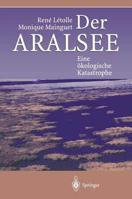 Der Aralsee: Eine Ökologische Katastrophe