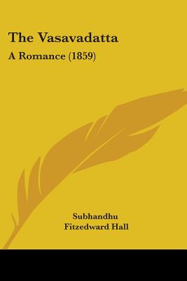 The Vasavadatta: A Romance (1859)