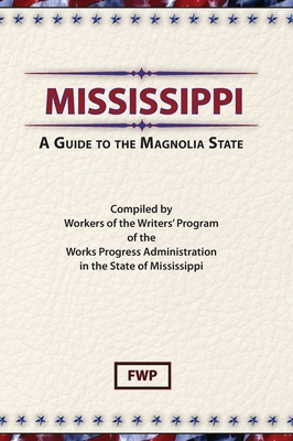 Mississippi: A Guide To The Magnolia State