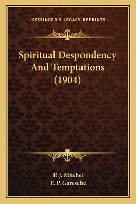 Spiritual Despondency And Temptations (1904)