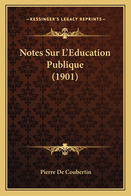 Notes Sur L'Education Publique (1901)