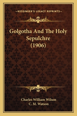 Golgotha And The Holy Sepulchre (1906)
