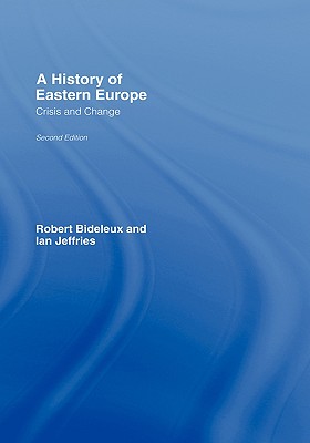 A History of Eastern Europe: Crisis and Change