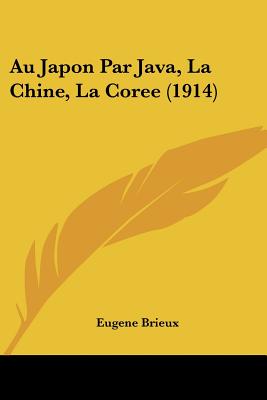 Au Japon Par Java, La Chine, La Coree (1914)