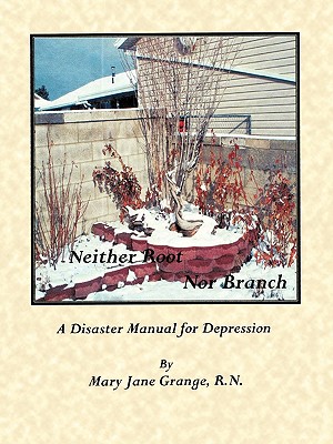 Neither Root Nor Branch: The Disaster Manual for Depression