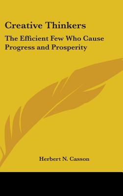 Creative Thinkers: The Efficient Few Who Cause Progress and Prosperity
