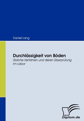 Durchlässigkeit von Böden: Übliche Verfahren und deren Überprüfung im Labor