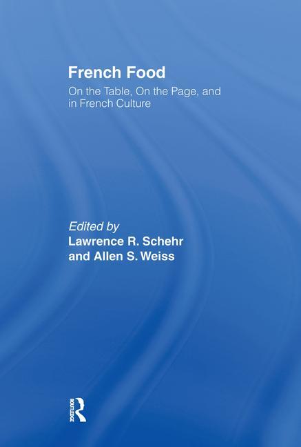 French Food: On the Table, On the Page, and in French Culture
