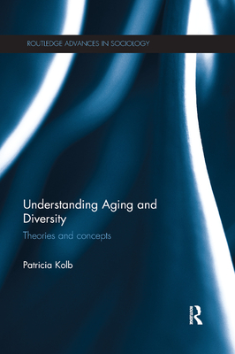 Understanding Aging and Diversity: Theories and Concepts