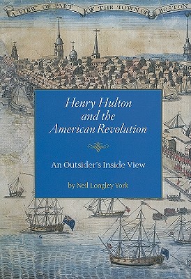 Henry Hulton and the American Revolution: An Outsider's Inside View Volume 80