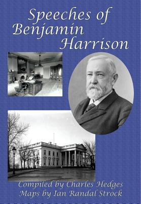 Speeches of Benjamin Harrison: A GR Press Presidential Book
