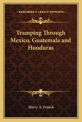 Tramping Through Mexico, Guatemala and Honduras