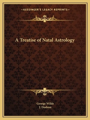 A Treatise of Natal Astrology