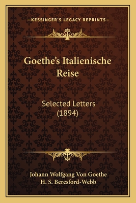 Goethe's Italienische Reise: Selected Letters (1894)