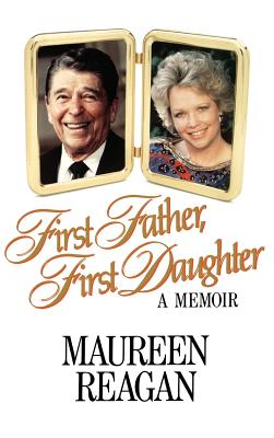 First Father, First Daughter: A Memoir