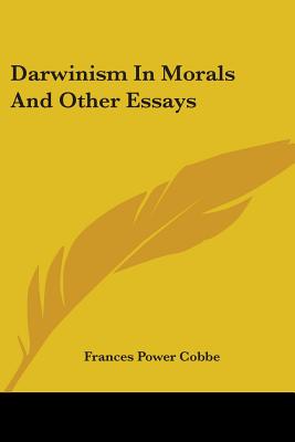 Darwinism In Morals And Other Essays