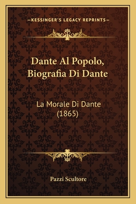 Dante Al Popolo, Biografia Di Dante: La Morale Di Dante (1865)