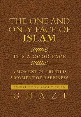 The One and Only Face of Islam: It's a Good Face