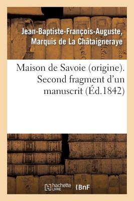 Maison de Savoie (origine). Second fragment d'un manuscrit intitulé: 'Chronologie abrégée: des trois dynasties mérovingienne, carlienne et capétienne.