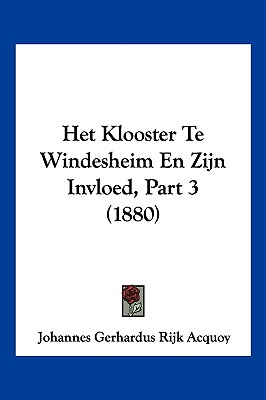 Het Klooster Te Windesheim En Zijn Invloed, Part 3 (1880)