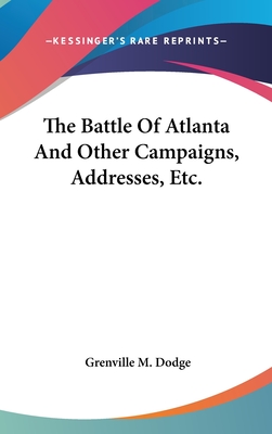 The Battle Of Atlanta And Other Campaigns, Addresses, Etc.