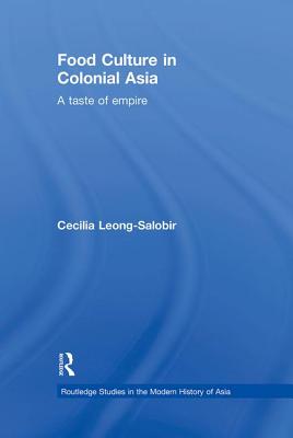 Food Culture in Colonial Asia: A Taste of Empire