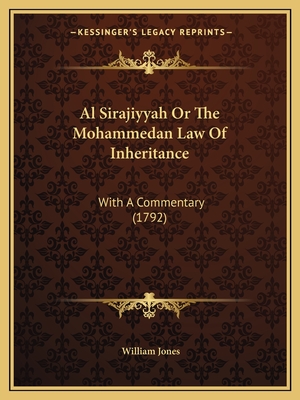 Al Sirajiyyah Or The Mohammedan Law Of Inheritance: With A Commentary (1792)