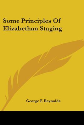 Some Principles Of Elizabethan Staging