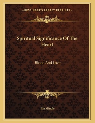 Spiritual Significance Of The Heart: Blood And Love