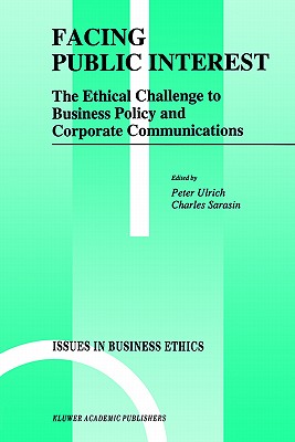 Facing Public Interest: The Ethical Challenge to Business Policy and Corporate Communications