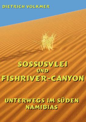 Sossusvlei und Fishriver-Canyon: Unterwegs im Süden Namibias