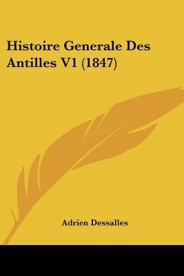 Histoire Generale Des Antilles V1 (1847)