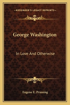 George Washington: In Love And Otherwise
