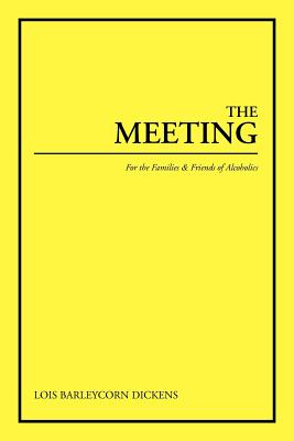The Meeting: For the Families & Friends of Alcoholics