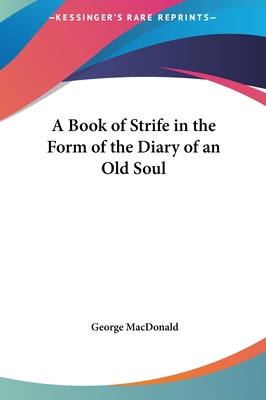 A Book of Strife in the Form of the Diary of an Old Soul